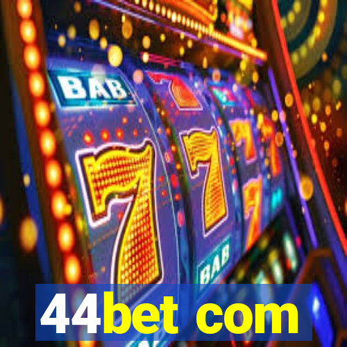 44bet com